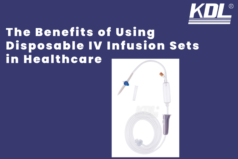 The Benefits of Using Disposable IV Infusion Sets in Healthcare