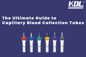 Capillary Blood Collection Tubes Selection : Essential Guide