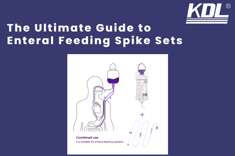 The Ultimate Guide to Enteral Feeding Spike Sets - KDLNC