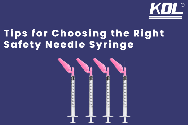 Tips for Choosing the Right Safety Needle Syringe