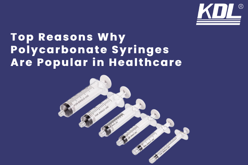 Top Reasons Why Polycarbonate Syringes Are Popular in Healthcare