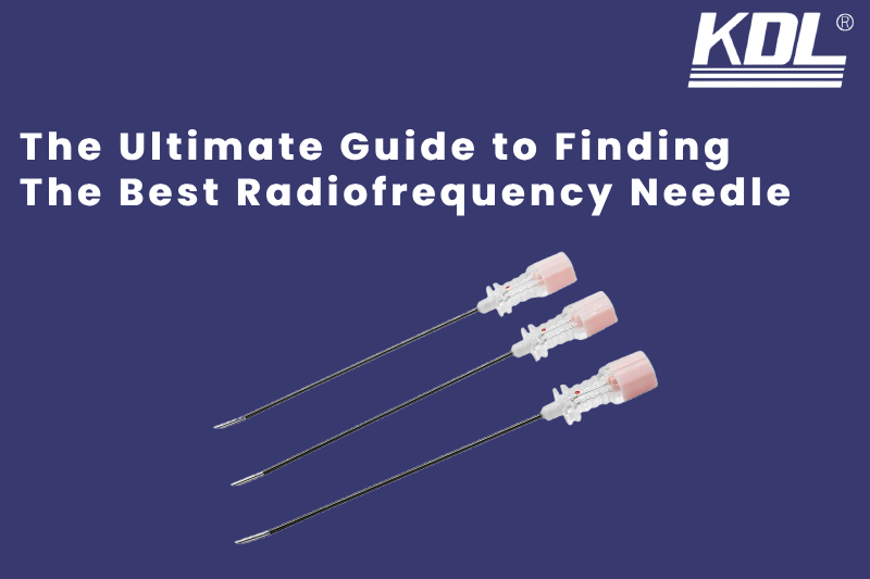 The Ultimate Guide to Finding the Best Radiofrequency Needle