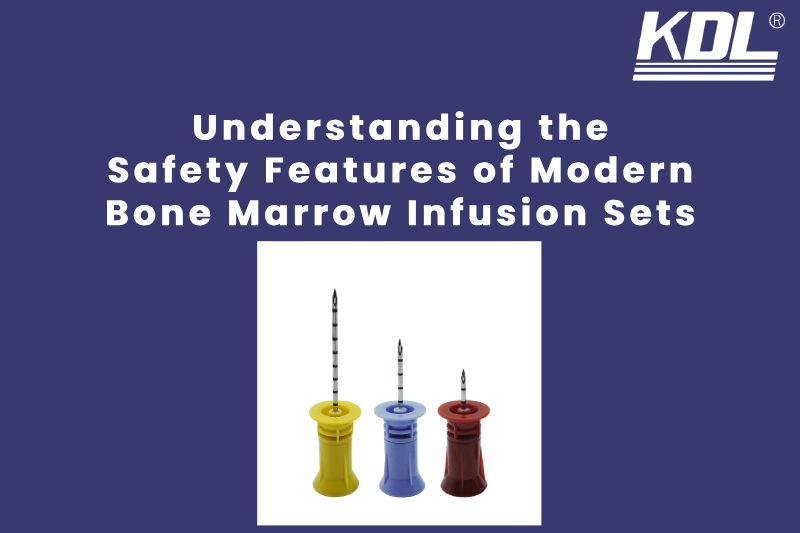 Understanding the Safety Features of Modern Bone Marrow Infusion Sets