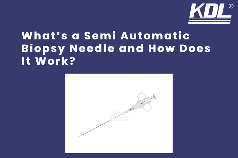 What’s a Semi Automatic Biopsy Needle and How Does It Work