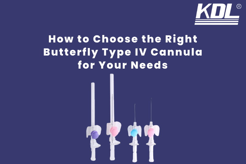 How to Choose the best Butterfly Type IV Cannula