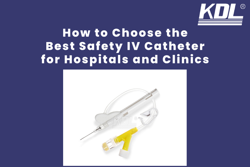 Best Safety IV Catheter for Hospitals and Clinics