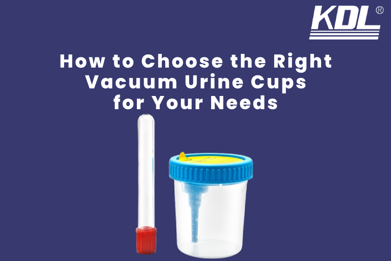 How to Choose the Right Vacuum Urine Cups for Your Needs