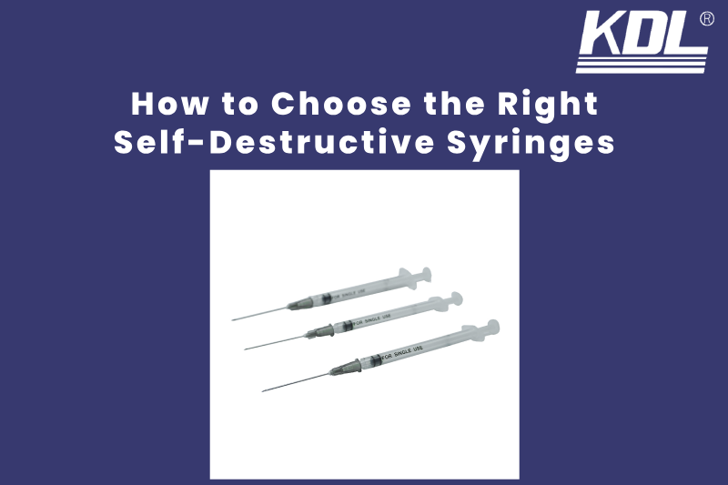 How to Choose the Right Self-Destructive Syringes